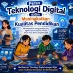 Peran Teknologi Digital dalam Meningkatkan Kualitas Pendidikan